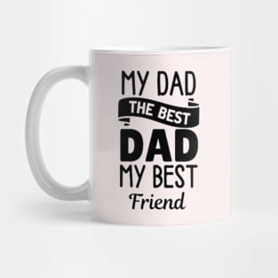 My Dad, My Best Friend Mug